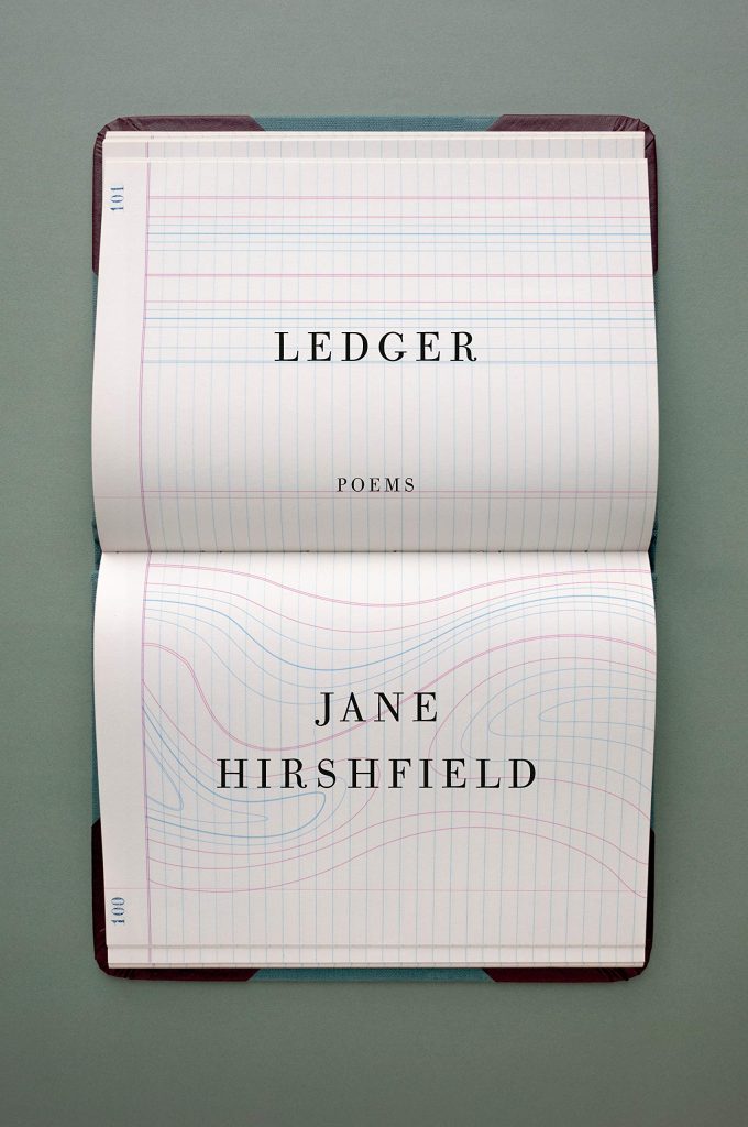 Jane Hirshfield, <em>Ledger</em>; cover design by John Gall (Knopf, March 10)
