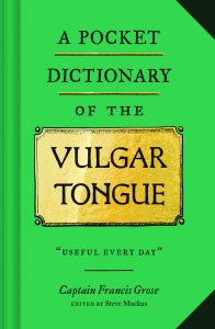 A Pocket Dictionary of the Vulgar Tongue