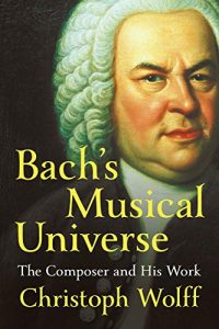 Bach's Musical Universe_Christoph Wolff