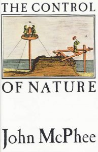 John McPhee’s The Control of Nature