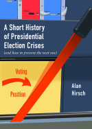 A Short History of Presidential Election Crises