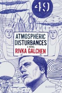 atmospheric disturbances rivka galchen