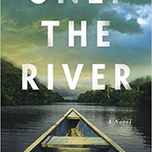 Only the River