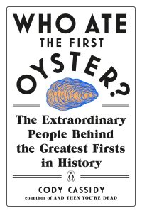 who ate the first oyster_cody cassidy