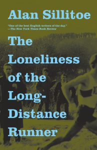 Alan Sillitoe, “The Loneliness of the Long-Distance Runner,” collected in The Loneliness of the Long-Distance Runner (1987)