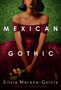 Mexican Gothic_Silvia Moreno-Garcia