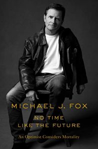 Michael J. Fox, No Time Like the Future