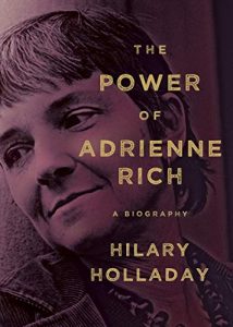 Hilary Holladay, The Power of Adrienne Rich: A Biography