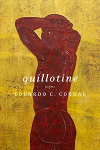 Eduardo C. Corral, Guillotine