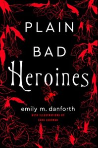 Emily M. Danforth, Plain Bad Heroines