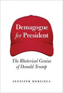 Jennifer Mercieca, Demagogue for President: The Rhetorical Genius of Donald Trump