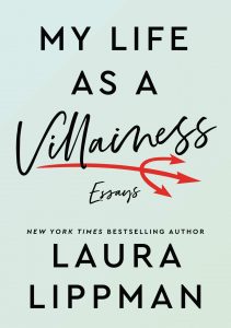 Laura Lippman, My Life as a Villainess: Essays