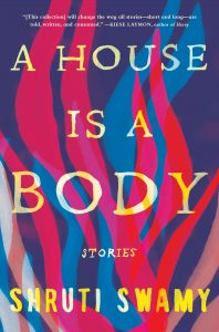 Shruti Swamy, A House is a Body