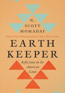 N. Scott Momaday, Earth Keeper: Reflections on American Land