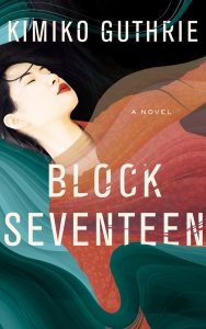 block seventeen, kimiko guthrie