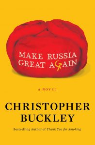 Christopher Buckley_Make Russia Great Again