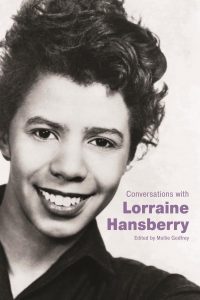 Lorraine Hansberry, ed. Mollie Godfrey, Conversations with Lorraine Hansberry