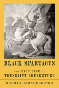 Black Spartacus_Sudhir Hazareesingh