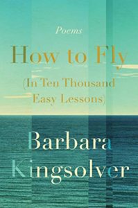 How to Fly (in Ten Thousand Easy Lessons), Barbara Kingsolver