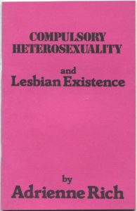 Adrienne Rich, Compulsory Heterosexuality and Lesbian Existence