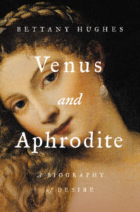 Venus and Aphrodite, Bettany Hughes