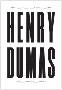 Henry Dumas, Knees of a Natural Man (Flood Editions, October 30)