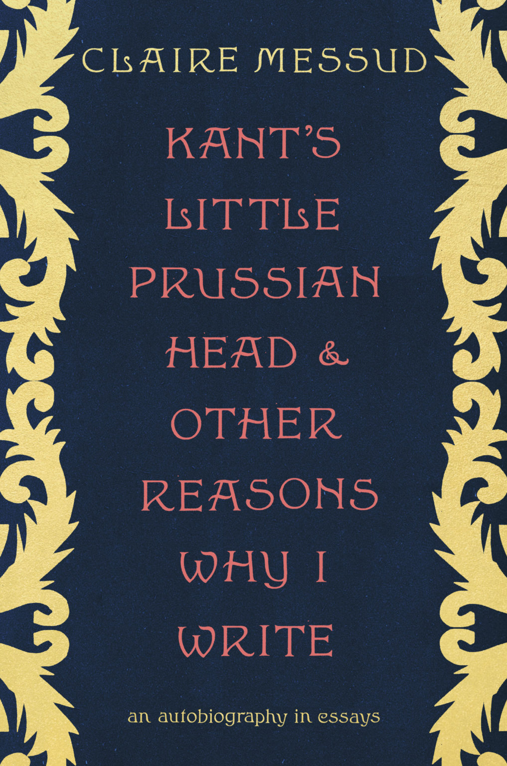 Claire Messud in Praise of the Essays That Dwell in Uncertainty ...