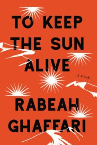 to keep the sun alive_rabeah ghaffari