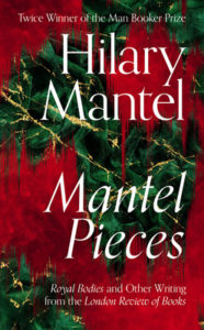 Mantel Pieces by Hilary Mantel