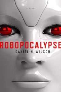 Daniel H. Wilson, Robopocalypse (2011)