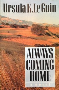 Ursula K. Le Guin, Always Coming Home (1985)