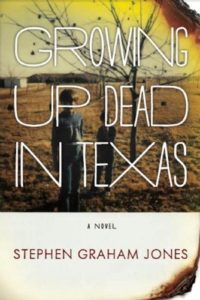 Stephen Graham Jones, Growing up Dead in Texas