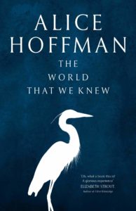 Alice Hoffman, The World That We Knew