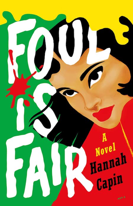 <strong>Hannah Capin, <a href="https://bookshop.org/a/132/9781250239549" target="_blank" rel="noopener"><em>Foul is Fair</em></a>; cover design by Olga Grlic (Wednesday Books, February)</strong>