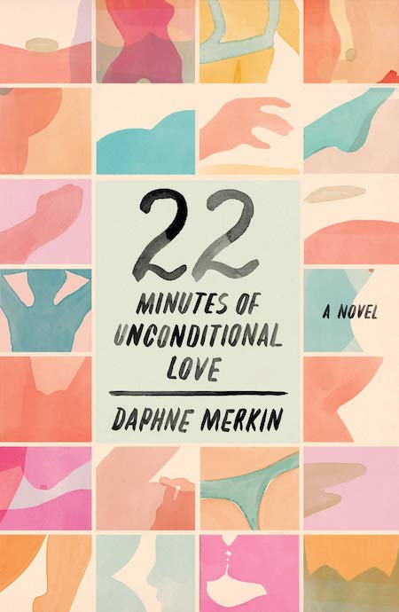 Daphne Merkin, 22 Minutes of Unconditional Love; cover design by Na Kim (FSG, July)
