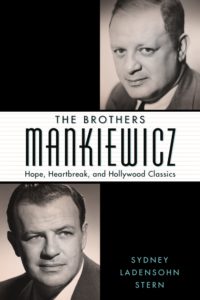 The Brothers Mankiewicz: Hope, Heartbreak, and Hollywood Classics by Sydney Stern