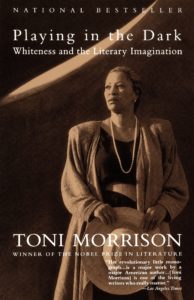 Toni Morrison, Playing in the Dark: Whiteness and the Literary Imagination