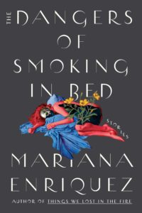 the dangers of smoking in bed_mariana enriquez