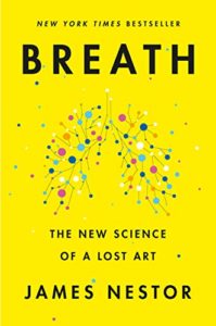 James Nestor, Breath: The New Science of a Lost Art