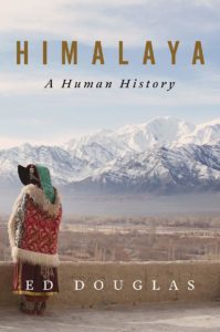  Himalaya: A Human History by Ed Douglas