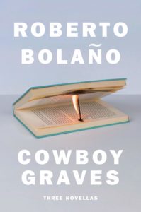 Roberto Bolaño, tr. Natasha Wimmer, Cowboy Graves