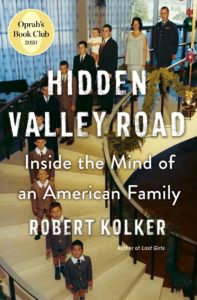 Robert Kolker, Hidden Valley Road: Inside the Mind of an American Family