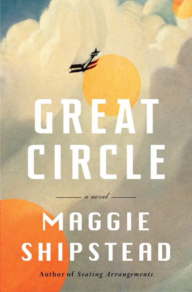 Maggie Shipstead, Great Circle
