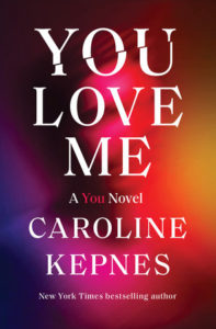 Caroline Kepnes, You Love Me