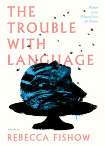 Rebecca Fishow, The Trouble with Language