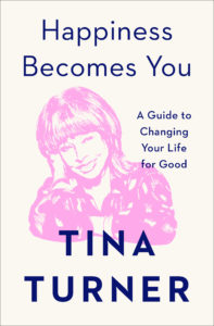 Happiness Becomes You by Tina Turner