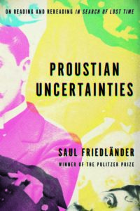 Proustian Uncertainties by Saul Friedländer