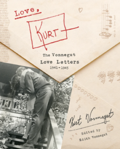 Love, Kurt: The Vonnegut Love Letters, 1941-1945 by Kurt Vonnegut, edited by Edith Vonnegut