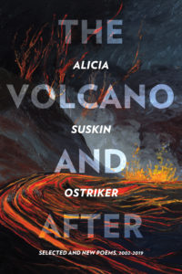 The Volcano and After: Selected and New Poems 2002-2019 by Alicia Ostriker