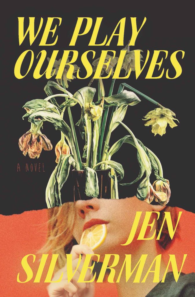 Jen Silverman, We Play Ourselves